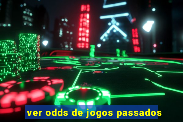 ver odds de jogos passados